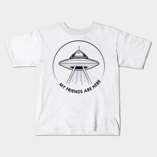 My friends are here Kids T-Shirt